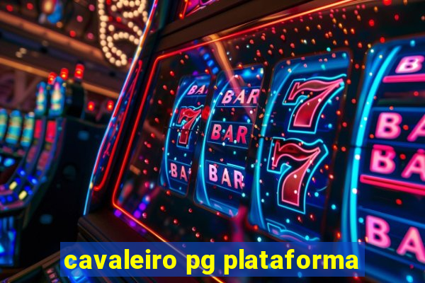 cavaleiro pg plataforma